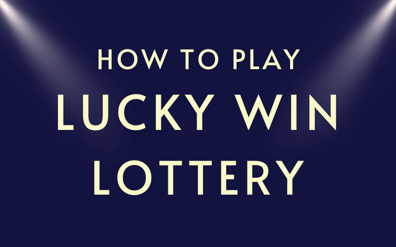 how to play lucky win lottery